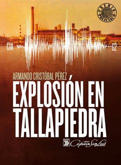 Explosión en Tallapiedra (eBook, ePUB) - Cristóbal Pérez, Armando V.