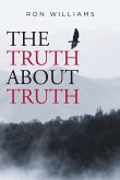 THE TRUTH ABOUT TRUTH (eBook, ePUB)
