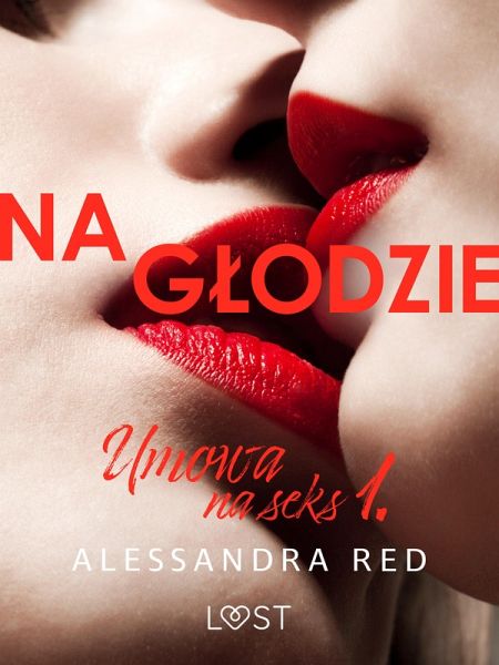Umowa na seks 1: Na glodzie - seria erotyczna (eBook, ePUB)