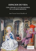 Espacios de vida. Casa, hogar y cultura material en la Europa Medieval (eBook, ePUB)
