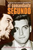 Jorge Ricardo Masetti. El Comandante Segundo (eBook, ePUB)