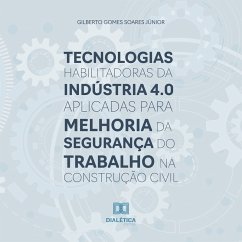 Tecnologias habilitadoras da Indústria 4.0 aplicadas para melhoria da segurança do trabalho na construção civil (MP3-Download) - Júnior, Gilberto Gomes Soares