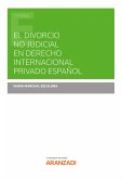 El divorcio no judicial en derecho internacional privado español (eBook, ePUB)