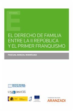 El derecho de familia entre la II República y el primer franquismo (eBook, ePUB) - Marzal Rodríguez, Pascual