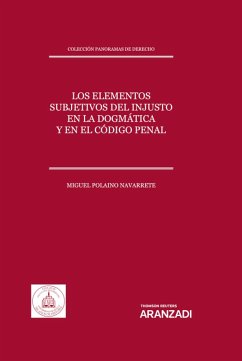 Los elementos subjetivos del injusto en la dogmática y en el Código Penal (eBook, ePUB) - Polaino Navarrete, Miguel