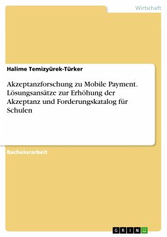 Akzeptanzforschung zu Mobile Payment. Lösungsansätze zur Erhöhung der Akzeptanz und Forderungskatalog für Schulen (eBook, PDF)