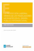 La protección laboral mínima de los trabajadores migrantes en el orden público internacional (eBook, ePUB)