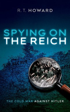 Spying on the Reich (eBook, PDF) - Howard, R. T.