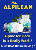 Alpilean Review - Is It Really Work? How To Get Fast & Effective Results In Cheapest Price ? Must Read Before Buying It ! (eBook, ePUB)