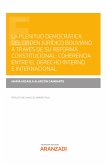 La plenitud democrática del orden jurídico boliviano a través de su reforma constitucional: coherencia entre el derecho interno e internacional (eBook, ePUB)