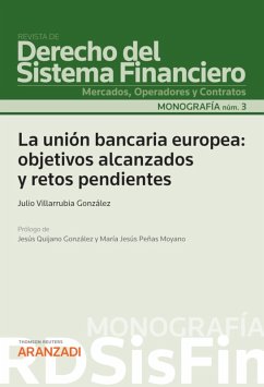 La unión bancaria europea: objetivos alcanzados y retos pendientes (eBook, ePUB) - Villarrubia González, Julio