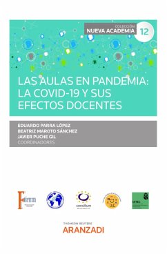 Las aulas en pandemia: la COVID-19 y sus efectos docentes (eBook, ePUB) - Parra López, Eduardo; Maroto Sánchez, Beatriz; Puche Gil, Javier