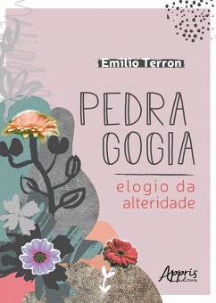 Pedragogia: Elogio da Alteridade (eBook, ePUB) - Terron, Emilio
