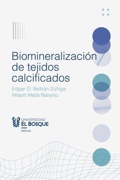 Biomineralización de tejidos calcificados (eBook, ePUB) - Mejía Naranjo, Wilson; Beltrán O Zúñiga, Edgar