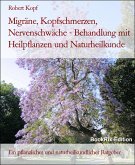 Migräne, Kopfschmerzen, Nervenschwäche - Behandlung mit Heilpflanzen und Naturheilkunde (eBook, ePUB)