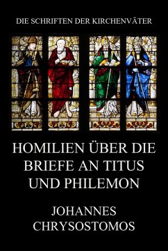 Homilien über die Briefe an Titus und Philemon (eBook, ePUB) - Chrysostomos, Johannes