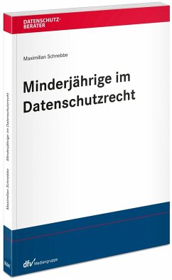 Minderjährige im Datenschutzrecht - Schnebbe, Maximilian