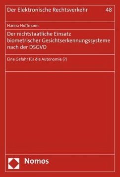 Der nichtstaatliche Einsatz biometrischer Gesichtserkennungssysteme nach der DSGVO - Hoffmann, Hanna