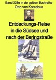 Entdeckungs-Reise in die Südsee und nach der Beringstraße - Band 228e in der gelben Buchreihe - bei Jürgen Ruszkowski