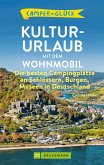 Camperglück Kultur-Urlaub mit dem Wohnmobil (eBook, ePUB)