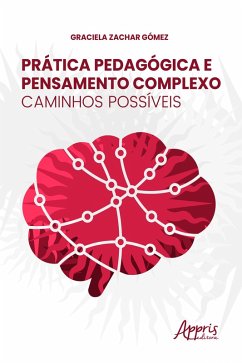 Prática pedagógica e pensamento complexo: caminhos possíveis (eBook, ePUB) - Gómez, Graciela Zachar