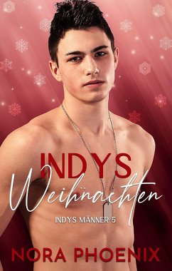 Indys Weihnachten (Indys Männer, #5) (eBook, ePUB) - Phoenix, Nora