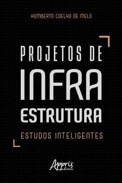 Projetos de infraestrutura: estudos inteligentes (eBook, ePUB) - Melo, Humberto Coelho de