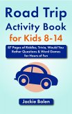 Road Trip Activity Book for Kids 8-14: 87 Pages of Riddles, Trivia, Would You Rather Questions & Word Games for Hours of Fun (eBook, ePUB)