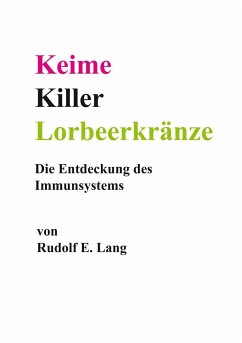 Keime, Killer, Lorbeerkränze - Lang, Rudolf E.