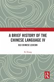 A Brief History of the Chinese Language IV (eBook, PDF)