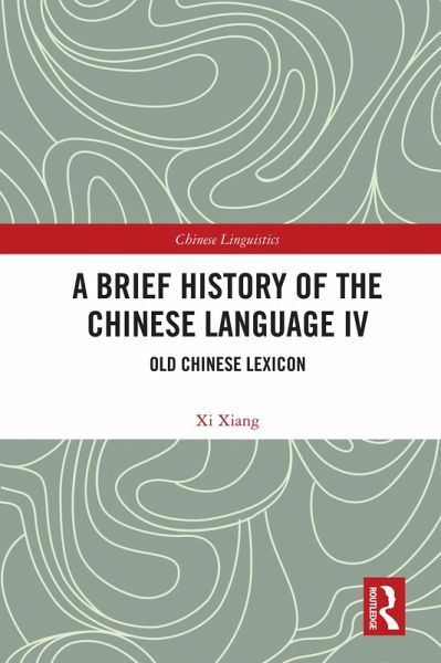 A Brief History of the Chinese Language IV (eBook, PDF) A Brief History of the Chinese Language IV (eBook, PDF)