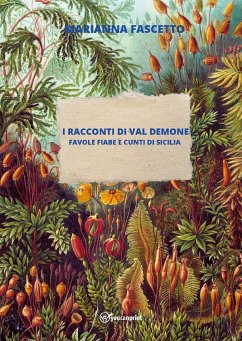 I Racconti di Val Demone (Favole Fiabe e Cunti di Sicilia) (eBook, ePUB) - Fascetto, Marianna