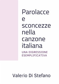 Parolacce e sconcezze nella canzone italiana (eBook, ePUB) - Di Stefano, Valerio