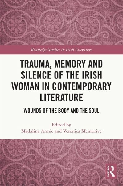 Trauma, Memory and Silence of the Irish Woman in Contemporary Literature (eBook, ePUB)