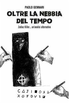 Oltre la nebbia del tempo. Zodiac Killer, un'analisi alternativa (eBook, ePUB) - Gennari, Paolo