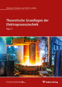 Theoretische Grundlagen der Elektroprozesstechnik Teil 1 (eBook, PDF) - Lüdtke, Ulrich; Schulze, Dietmar