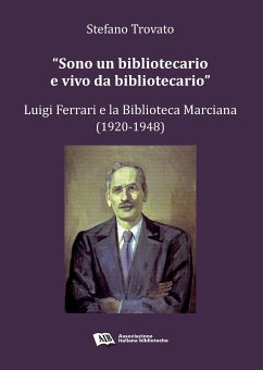 “Sono un bibliotecario e vivo da bibliotecario” (eBook, PDF) - Trovato, Stefano