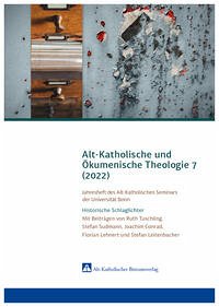 Alt-Katholische und Ökumenische Theologie 7 - Krebs, Andreas; Tuschling, Ruth; Sudmann, Stefan; Conrad, Joachim; Lehnert, Florian; Leitenbacher, Stefan