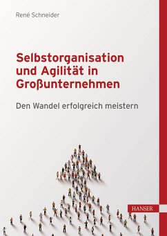 Selbstorganisation und Agilität in Großunternehmen (eBook, PDF) - Schneider, René