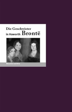 Die Geschwister Bronte in Haworth - Krücker, Franz-Josef