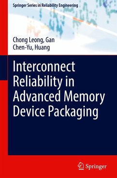 Interconnect Reliability in Advanced Memory Device Packaging - Gan, Chong Leong,;Huang, Chen-Yu,