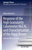 Response of the High Granularity Calorimeter HGCAL and Characterisation of the Higgs Boson