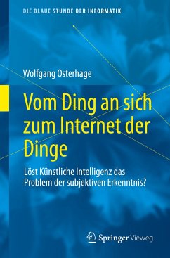 Vom Ding an sich zum Internet der Dinge - Osterhage, Wolfgang