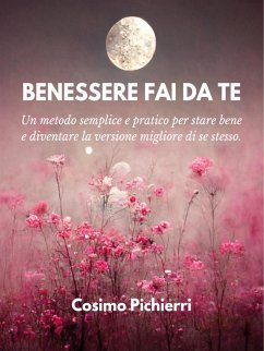 Benessere fai da te (eBook, ePUB) - Pichierri, Cosimo