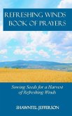 Refreshing Winds Book of Prayers: Sowing Seeds for a Harvest of Refreshing Winds (eBook, ePUB)