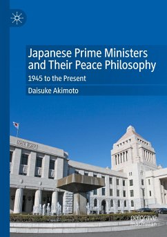 Japanese Prime Ministers and Their Peace Philosophy - Akimoto, Daisuke