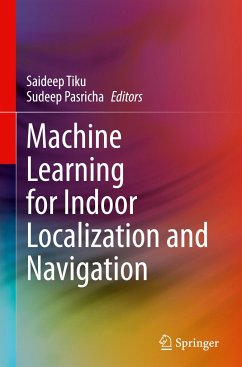 Machine Learning for Indoor Localization and Navigation