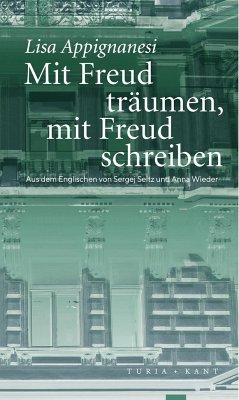 Mit Freud träumen, mit Freud schreiben - Appignanesi, Lisa