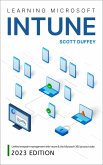 Learning Microsoft Intune (2023 Edition) (eBook, ePUB) Learning Microsoft Intune (2023 Edition) (eBook, ePUB)