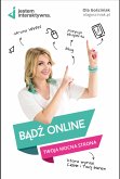Bądź online. Twoja mocna strona WWW, która wyrazi Ciebie i Twój biznes. (eBook, ePUB) Bądź online. Twoja mocna strona WWW, która wyrazi Ciebie i Twój biznes. (eBook, ePUB)
